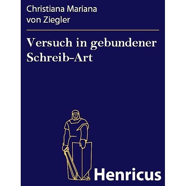 Versuch in gebundener Schreib-Art, Christiana Mariana von Ziegler
