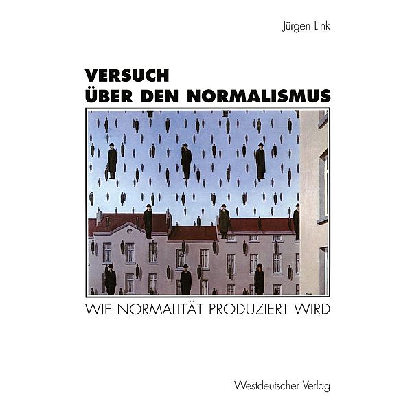 Versuch über den Normalismus / Historische Diskursanalyse der Literatur, Jürgen Link