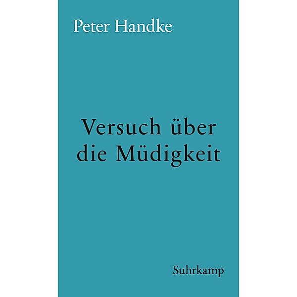 Versuch über die Müdigkeit, Peter Handke