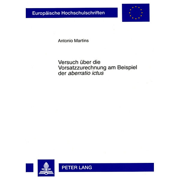 Versuch über die Vorsatzzurechnung am Beispiel der aberratio ictus, Antonio Martins