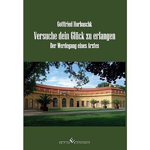 Versuche dein Glück zu erlangen, Gottfried Horbaschk