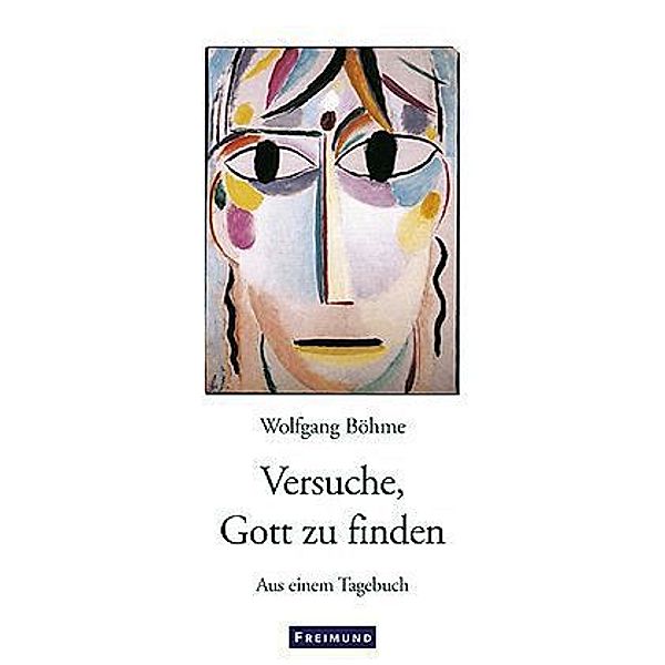 Versuche, Gott zu finden, Wolfgang Böhme