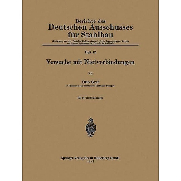 Versuche mit Nietverbindungen / Berichte des Deutschen Ausschusses für Stahlbau Bd.H. 12, Otto Graf
