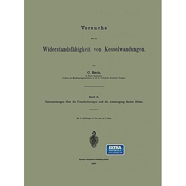 Versuche über die Widerstandsfähigkeit von Kesselwandungen, C. Bach