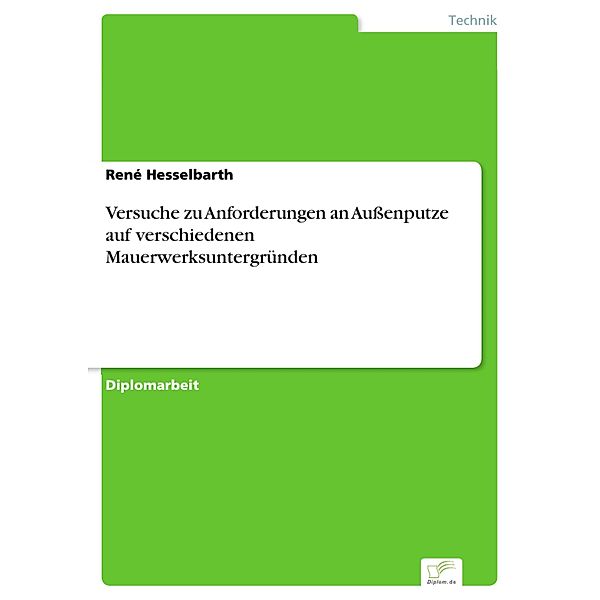 Versuche zu Anforderungen an Außenputze auf verschiedenen Mauerwerksuntergründen, René Hesselbarth