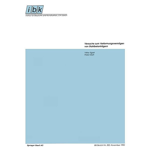 Versuche zum Verformungsvermögen von Stahlbetonträgern / Institut für Baustatik und Konstruktion Bd.202, Viktor Sigrist, Peter Marti
