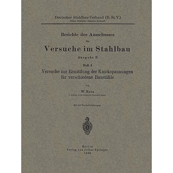 Versuche zur Ermittlung der Knickspannungen für verschiedene Baustähle / Berichte des Deutschen Ausschusses für Stahlbau Bd.4, W. Rein