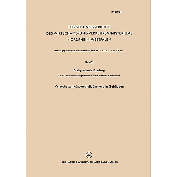 Versuche zur Körperschalldämmung in Gebäuden / Forschungsberichte des Wirtschafts- und Verkehrsministeriums Nordrhein-Westfalen Bd.651, Albrecht Eisenberg