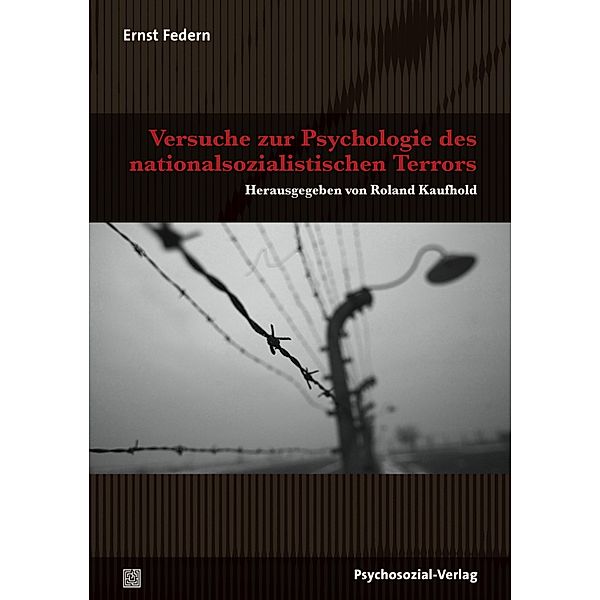 Versuche zur Psychologie des nationalsozialistischen Terrors, Ernst Federn