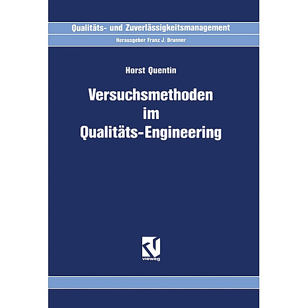 Versuchsmethoden im Qualitäts-Engineering, Horst Quentin