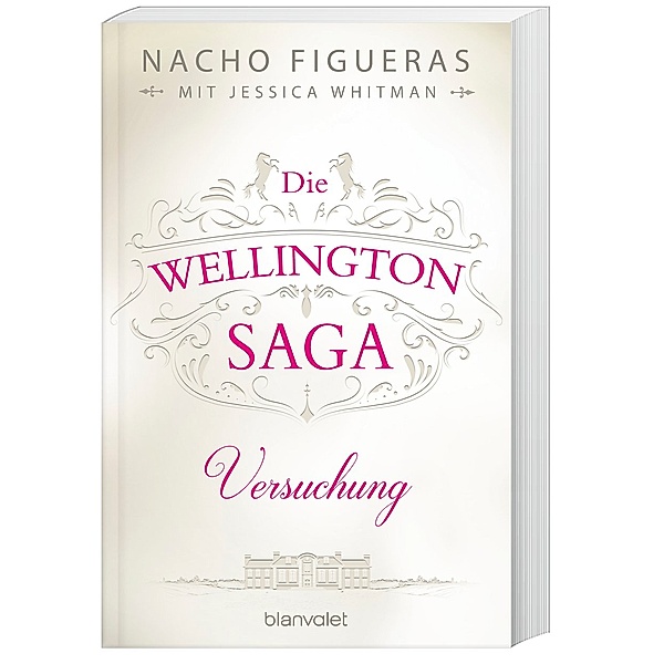 Versuchung / Die Wellington Saga Bd.1, Nacho Figueras, Jessica Whitman