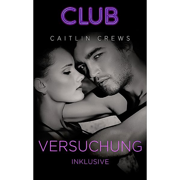 Versuchung inklusive, Caitlin Crews