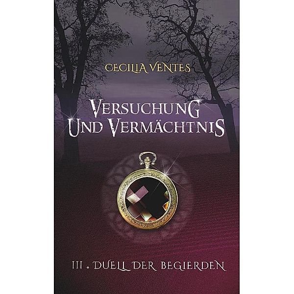 Versuchung und Vermächtnis, Teil 3, Cecilia Ventes