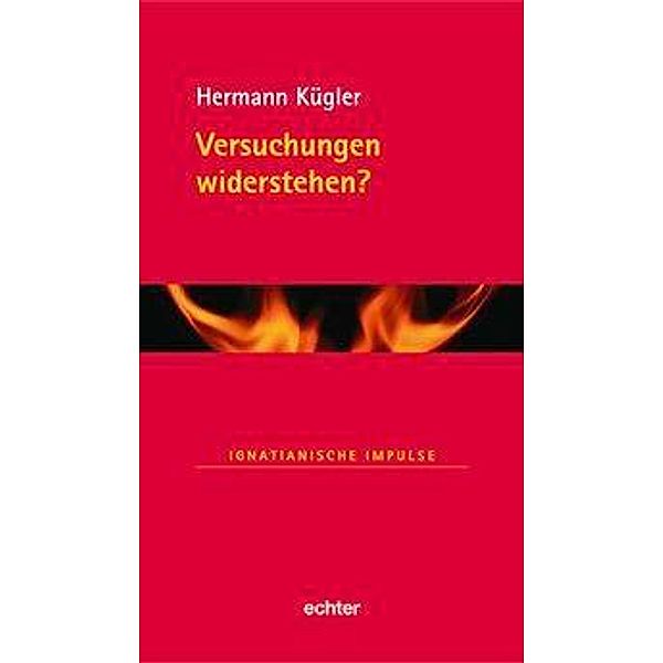 Versuchungen widerstehen?, Hermann Kügler