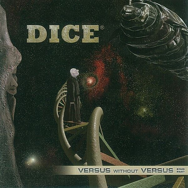 Versus Without Versus (End Part), Dice