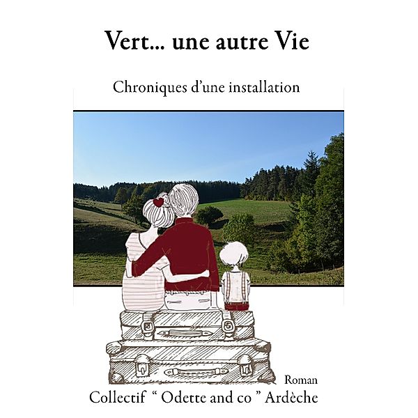 Vert... une autre Vie / Librinova, Ardeche Collectif "Odette and co" Ardeche