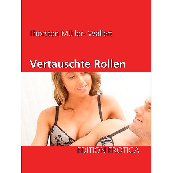 Vertauschte Rollen, Thorsten Müller- Wallert