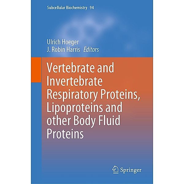 Vertebrate and Invertebrate Respiratory Proteins, Lipoproteins and other Body Fluid Proteins / Subcellular Biochemistry Bd.94