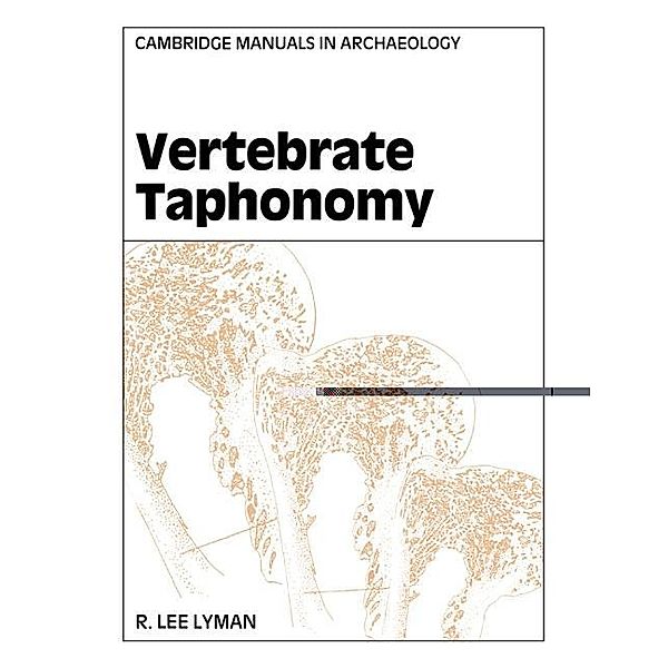 Vertebrate Taphonomy / Cambridge Manuals in Archaeology, R. Lee Lyman