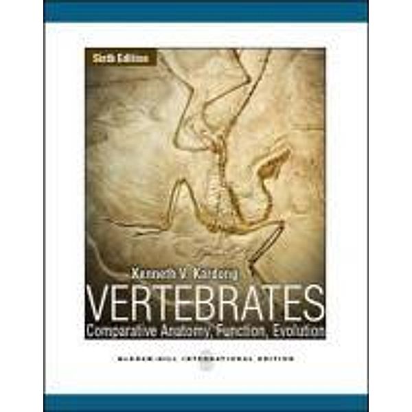 Vertebrates: Comparative Anatomy, Function, Evolution, Kenneth V. Kardong