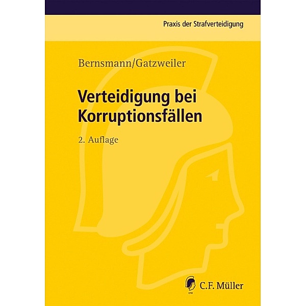 Verteidigung bei Korruptionsfällen / Praxis der Strafverteidigung Bd.33, Klaus Bernsmann, Norbert Gatzweiler