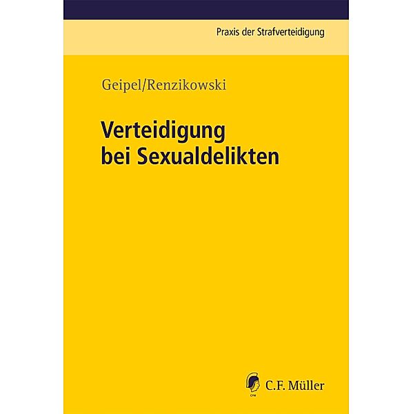 Verteidigung bei Sexualdelikten, Joachim Renzikowski, Andreas Geipel