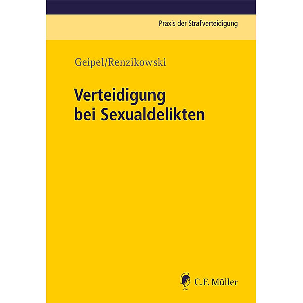 Verteidigung bei Sexualdelikten, Andreas Geipel, Joachim Renzikowski