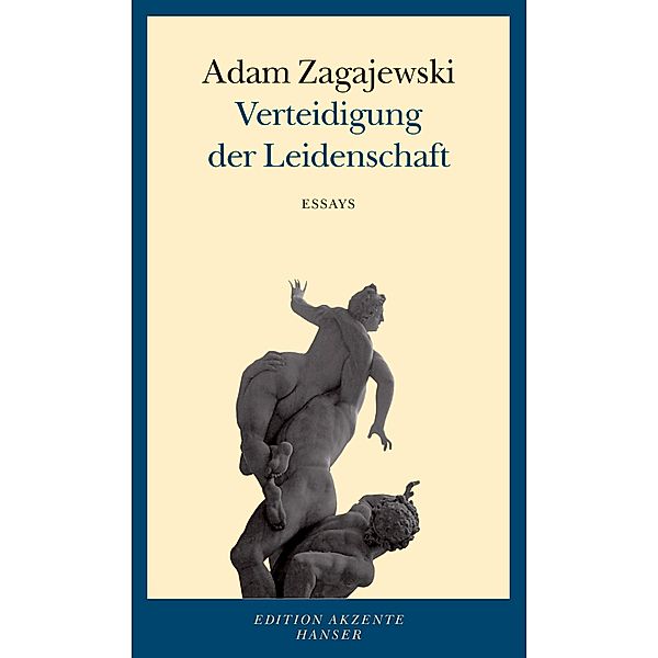 Verteidigung der Leidenschaft, Adam Zagajewski