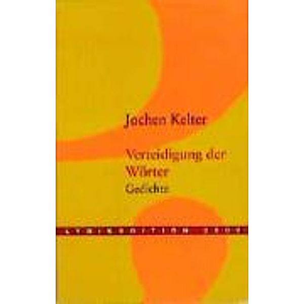 Verteidigung der Wörter, Jochen Kelter