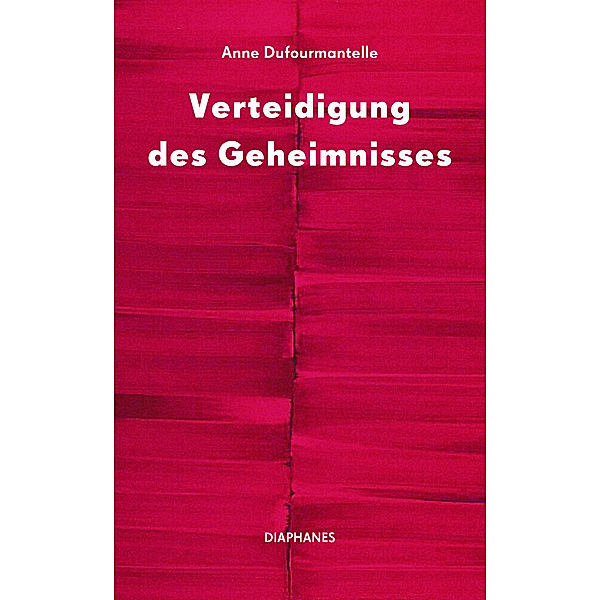 Verteidigung des Geheimnisses, Anne Dufourmantelle