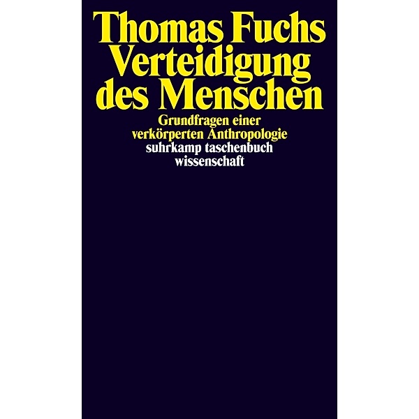 Verteidigung des Menschen, Thomas Fuchs