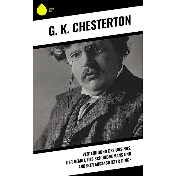 Verteidigung des Unsinns, der Demut, des Schundromans und anderer mißachteter Dinge, G. K. Chesterton