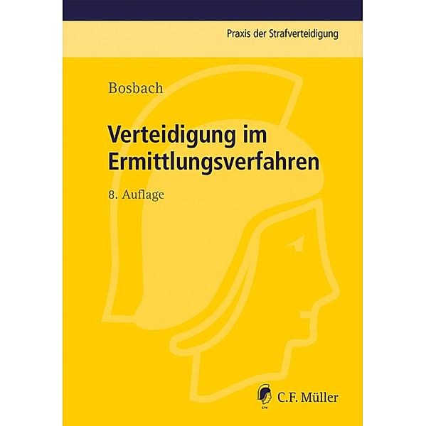 Verteidigung im Ermittlungsverfahren / Praxis der Strafverteidigung Bd.3, Jens Bosbach