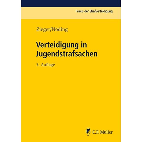 Verteidigung in Jugendstrafsachen / Praxis der Strafverteidigung Bd.2, Matthias Zieger, Toralf Nöding