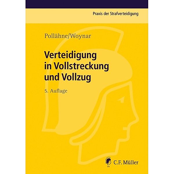 Verteidigung in Vollstreckung und Vollzug / Praxis der Strafverteidigung Bd.8, Bernd Volckart