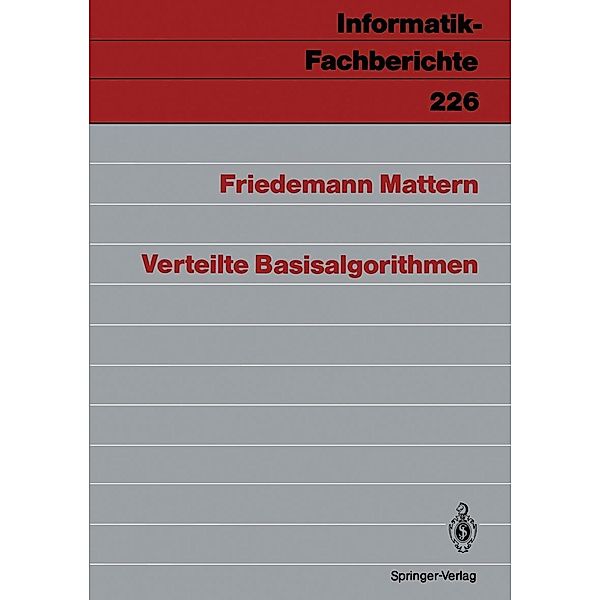 Verteilte Basisalgorithmen / Informatik-Fachberichte Bd.226, Friedemann Mattern