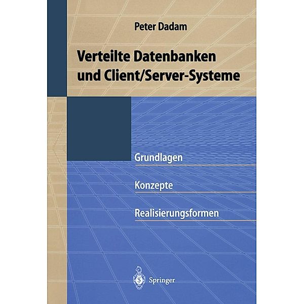 Verteilte Datenbanken und Client/Server-Systeme, Peter Dadam