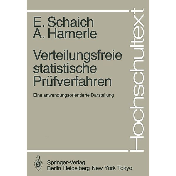 Verteilungsfreie statistische Prüfverfahren / Hochschultext, E. Schaich, A. Hamerle