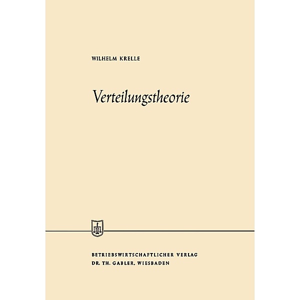 Verteilungstheorie / Die Wirtschaftswissenschaften, Wilhelm Krelle