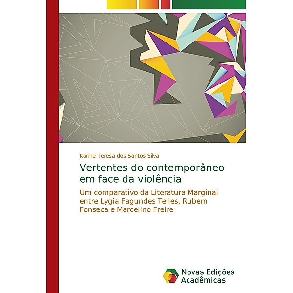 Vertentes do contemporâneo em face da violência, Karine Teresa dos Santos Silva
