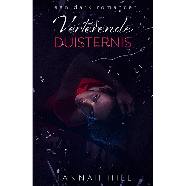 Verterende Duisternis / Duisternis, Hannah Hill