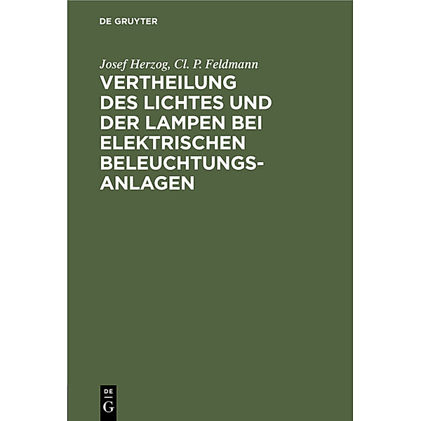 Vertheilung des Lichtes und der Lampen bei elektrischen Beleuchtungsanlagen, Josef Herzog, Cl. P. Feldmann