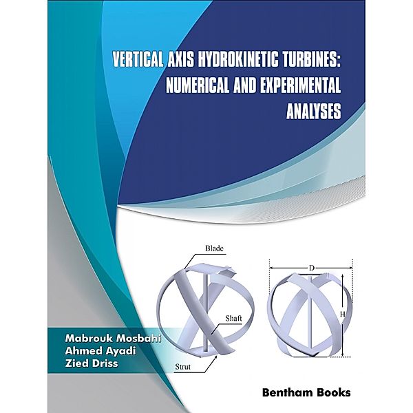 Vertical Axis Hydrokinetic Turbines: Numerical and Experimental Analyses: Volume 5 / Recent Advances in Renewable Energy Bd.5, Mabrouk Mosbahi, Ahmed Ayadi, Zied Driss