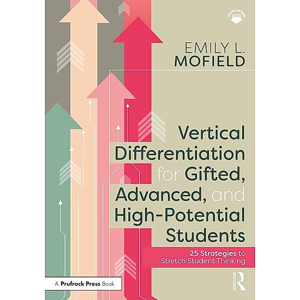 Vertical Differentiation for Gifted, Advanced, and High-Potential Students, Emily L. Mofield