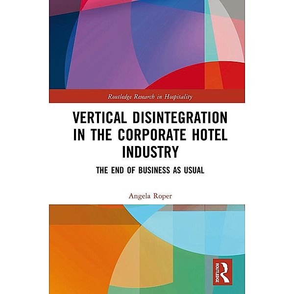 Vertical Disintegration in the Corporate Hotel Industry, Angela Roper