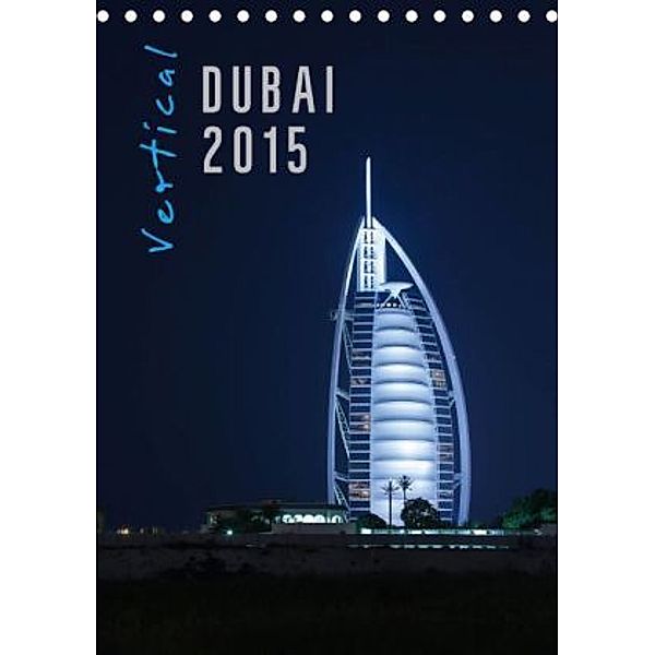 Vertical Dubai 2015 (Tischkalender 2015 DIN A5 hoch), Markus Pavlowsky