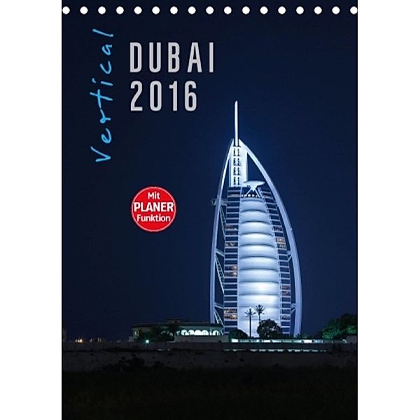 Vertical Dubai 2016 (Tischkalender 2016 DIN A5 hoch), Markus Pavlowsky