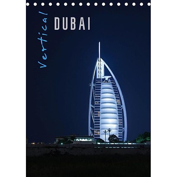 Vertical Dubai 2017 (Tischkalender 2017 DIN A5 hoch), Markus Pavlowsky