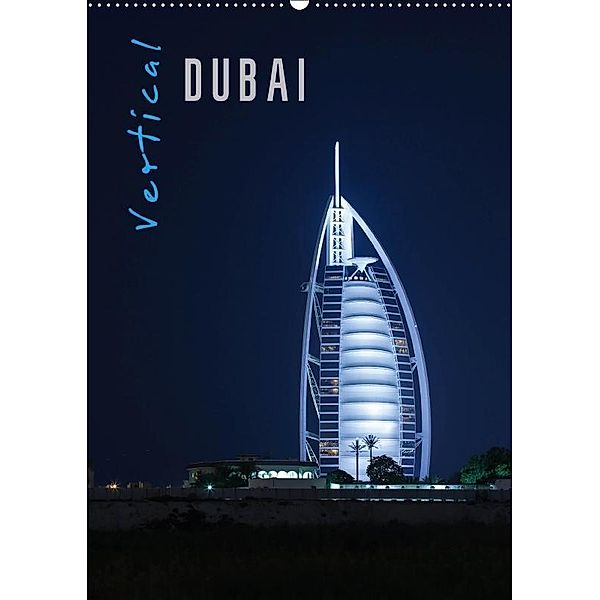 Vertical Dubai 2017 (Wandkalender 2017 DIN A2 hoch), Markus Pavlowsky