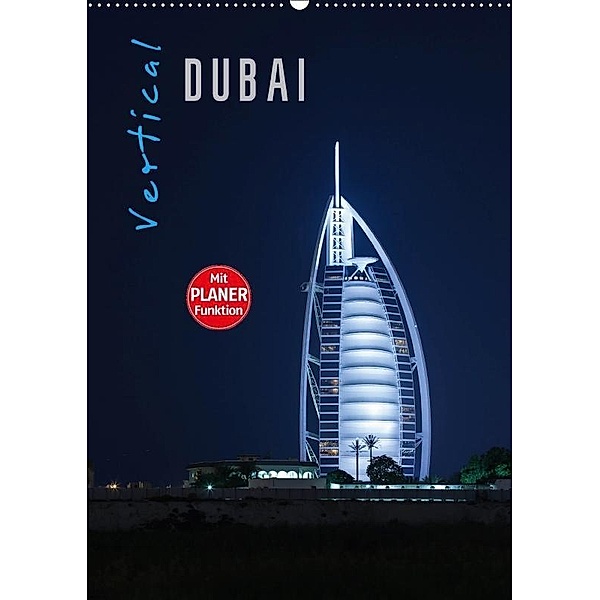 Vertical Dubai 2017 (Wandkalender 2017 DIN A2 hoch), Markus Pavlowsky
